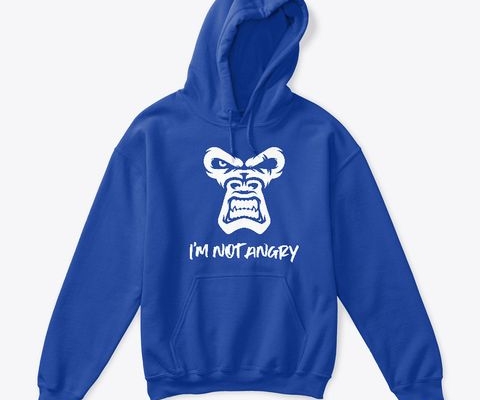 I'm Not Angry, The Monkey - hoodies