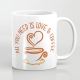 All You Need Is Love And Coffee mug