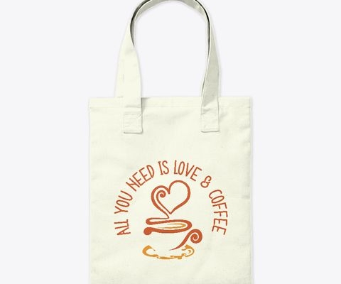 All You Need Is Love And Coffee tote bag
