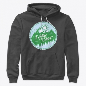 I Hike In This Shirt hoodies