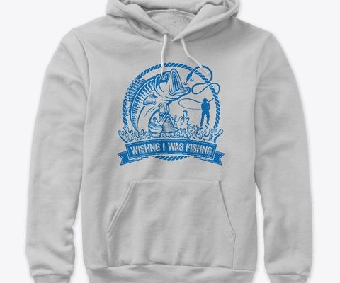 Wishing I Was Fishing hoodies