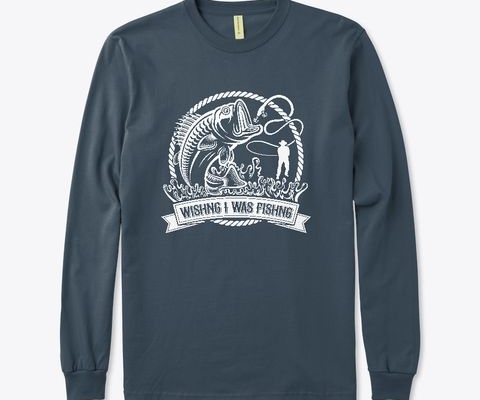 Wishing I Was Fishing shirt