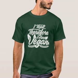 I Think, Therefore I Am Vegan - t-shirt